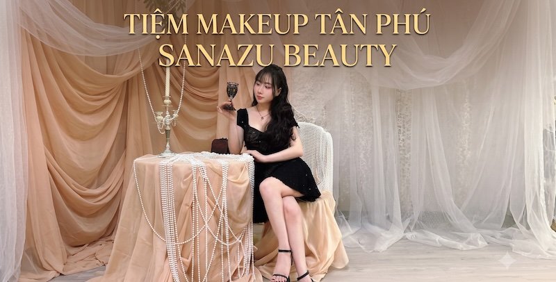 Top 10 tiệm makeup Tân Phú, Chuyên trang điểm đi tiệc - 58 makeup tân phú